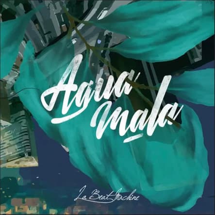 Portada de Agua Mala (con La Beat Machine)